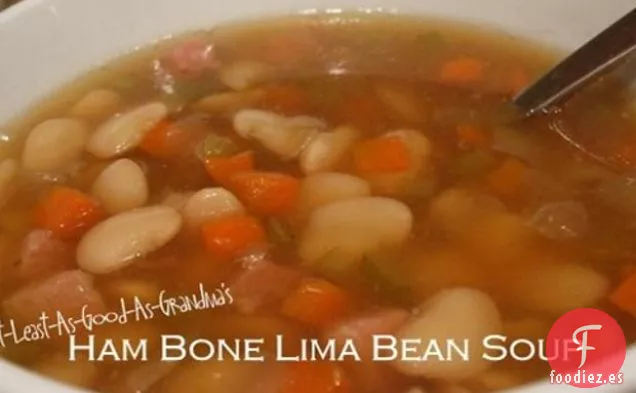 Sopa de Frijoles de Lima con Hueso de Jamón al menos tan buena como la abuela